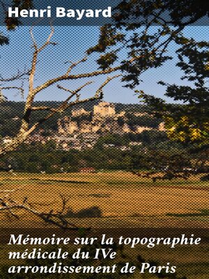 cover image of Mémoire sur la topographie médicale du IVe arrondissement de Paris